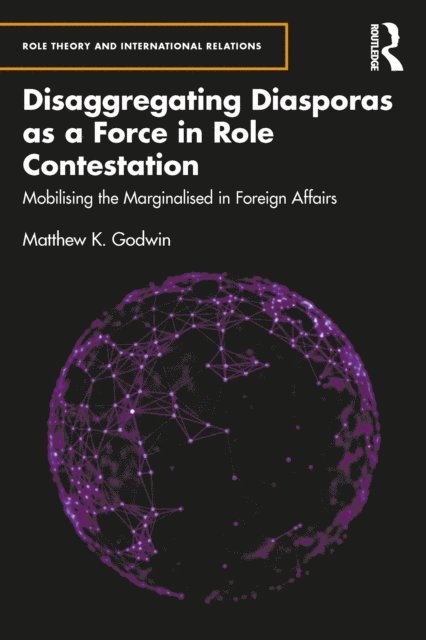 Matthew K. Godwin - Disaggregating Diasporas as a Force in Role Contestation, E-bok