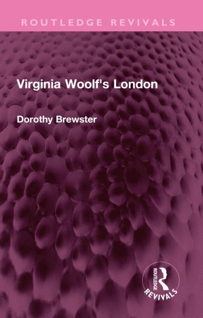 Dorothy Brewster - Virginia Woolf's London, E-bok