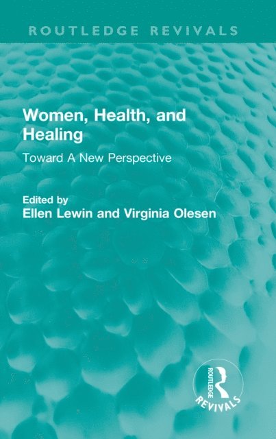 Virginia Olesen, Ellen Lewin - Women, Health, and Healing, E-bok