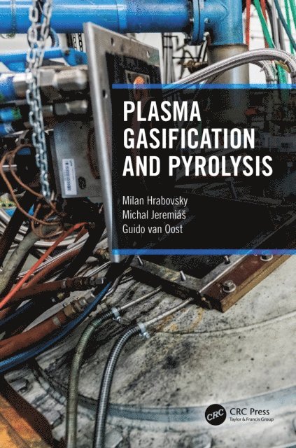 Guido van Oost, Michal Jeremias, Milan Hrabovsky - Plasma Gasification and Pyrolysis, E-bok