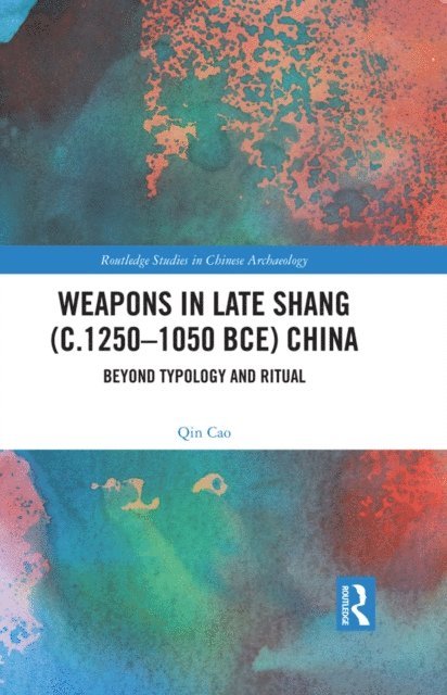 Qin Cao - Weapons in Late Shang (c.1250-1050 BCE) China, E-bok