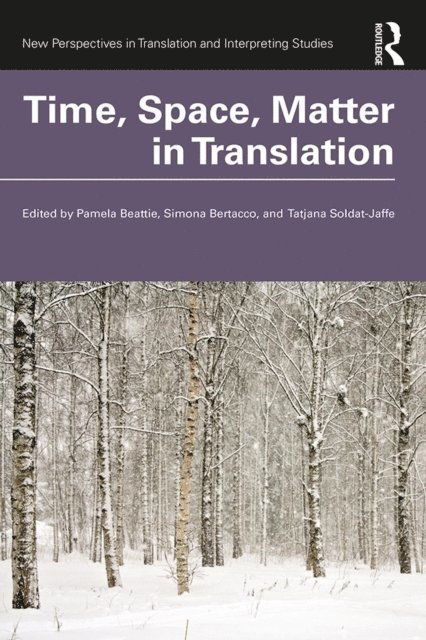 Tatjana Soldat-Jaffe, Simona Bertacco, Pamela Beattie - Time, Space, Matter in Translation, E-bok
