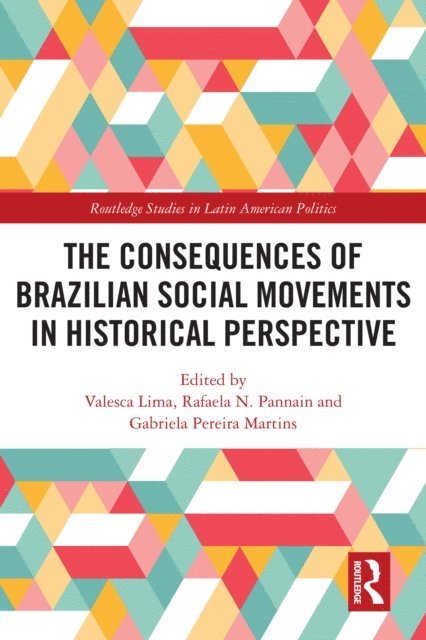 Gabriela Pereira Martins, Rafaela N. Pannain, Valesca Lima - Consequences of Brazilian Social Movements in Historical Perspective, E-bok