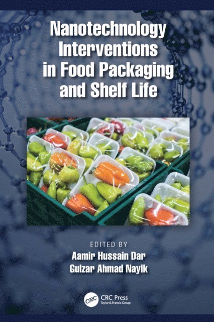 Gulzar Ahmad Nayik, Aamir Hussain Dar - Nanotechnology Interventions in Food Packaging and Shelf Life, E-bok