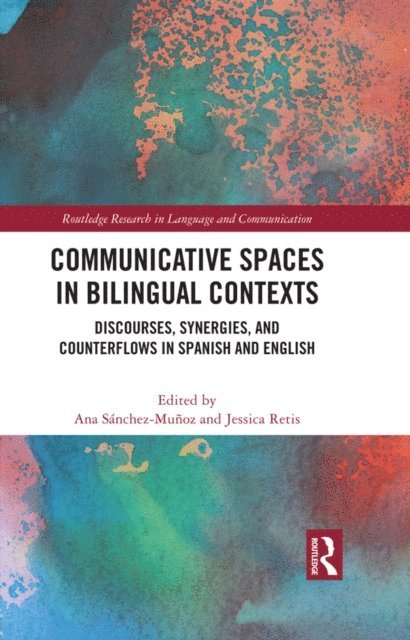 Jessica Retis, Ana Sanchez-Munoz - Communicative Spaces in Bilingual Contexts, E-bok