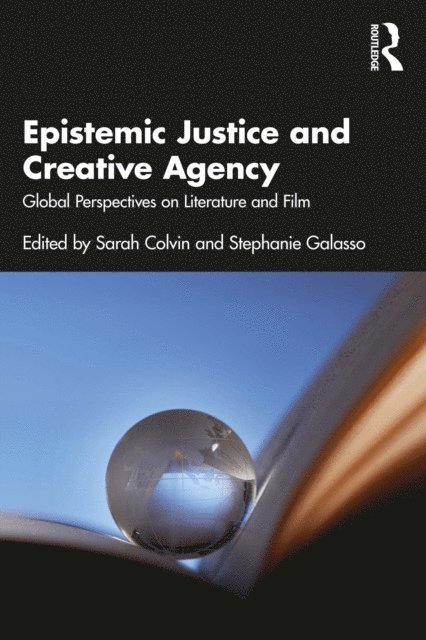 Stephanie Galasso, Sarah Colvin - Epistemic Justice and Creative Agency, E-bok