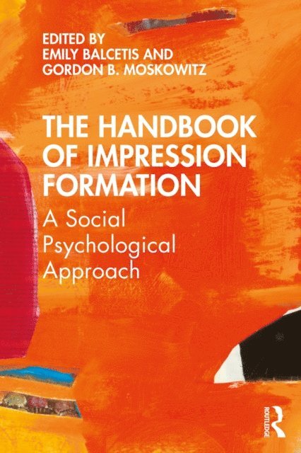 Gordon B. Moskowitz, Emily Balcetis - Handbook of Impression Formation, E-bok