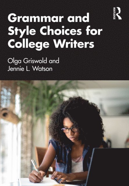 Jennie Watson, Olga Griswold - Grammar and Style Choices for College Writers, E-bok