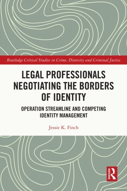 Jessie K. Finch - Legal Professionals Negotiating the Borders of Identity, E-bok