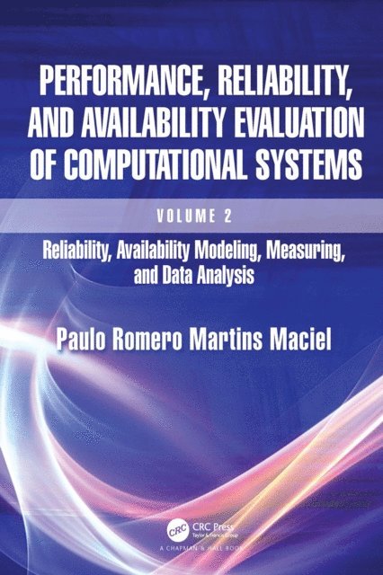 Paulo Romero Martins Maciel - Performance, Reliability, and Availability Evaluation of Computational Systems, Volume 2, E-bok