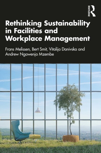 Andrew Ngawenja Mzembe, Vitalija Danivska, Bert Smit, Frans Melissen - Rethinking Sustainability in Facilities and Workplace Management, E-bok