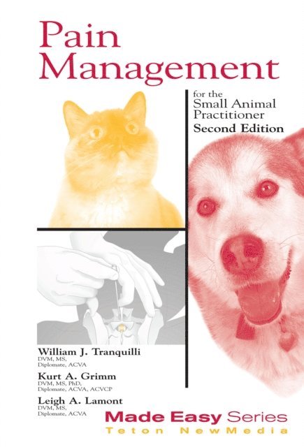 Leigh Lamont, Kurt Grimm, William Tranquilli - Pain Management for the Small Animal Practitioner (Book+CD), E-bok