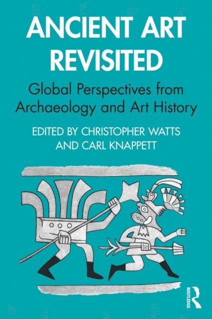 Carl Knappett, Christopher Watts - Ancient Art Revisited, E-bok