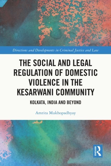 Amrita Mukhopadhyay - Social and Legal Regulation of Domestic Violence in The Kesarwani Community, E-bok