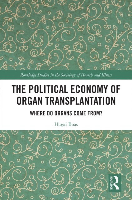 Hagai Boas - Political Economy of Organ Transplantation, E-bok