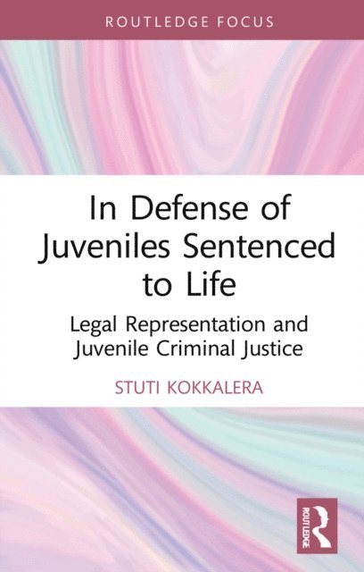 Stuti Kokkalera - In Defense of Juveniles Sentenced to Life, E-bok