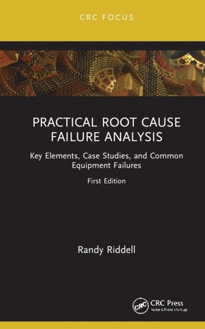 Randy Riddell - Practical Root Cause Failure Analysis, E-bok