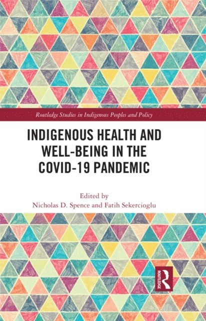 Fatih Sekercioglu, Nicholas D. Spence - Indigenous Health and Well-Being in the COVID-19 Pandemic, E-bok