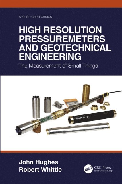 Robert Whittle, John Hughes - High Resolution Pressuremeters and Geotechnical Engineering, E-bok