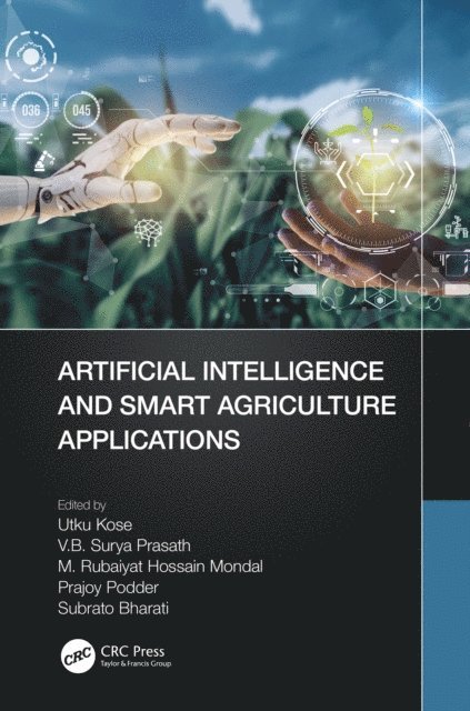 Subrato Bharati, Prajoy Podder, M.Rubaiyat Hossain Mondal, V.B. Surya Prasath, Utku Kose - Artificial Intelligence and Smart Agriculture Applications, E-bok
