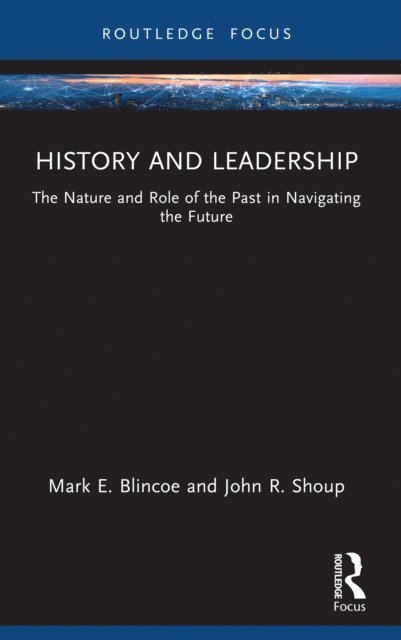 John R. Shoup, Mark E. Blincoe - History and Leadership, E-bok