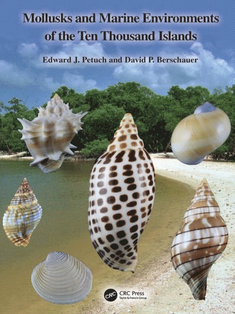 David P. Berschauer, Edward J. Petuch - Mollusks and Marine Environments of the Ten Thousand Islands, E-bok