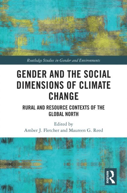 Maureen G. Reed, Amber J. Fletcher - Gender and the Social Dimensions of Climate Change, E-bok