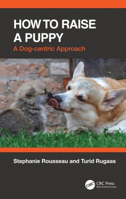 Turid Rugaas, Stephanie Rousseau - How to Raise a Puppy, E-bok
