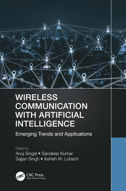 Ashish Kr. Luhach, Sajjan Singh, Sandeep Kumar, Anuj Singal - Wireless Communication with Artificial Intelligence, E-bok