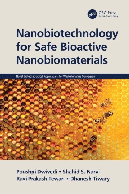 Dhanesh Tiwary, Ravi Prakash Tewari, Shahid S. Narvi, Poushpi Dwivedi - Nanobiotechnology for Safe Bioactive Nanobiomaterials, E-bok
