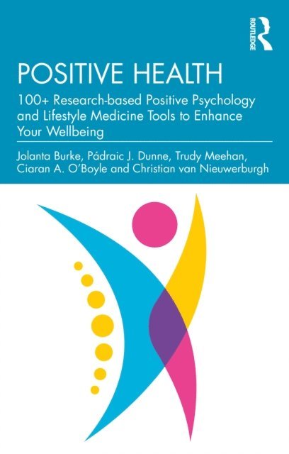 Christian van Nieuwerburgh, Ciaran A. O'Boyle, Trudy Meehan, Padraic J. Dunne, Jolanta Burke - Positive Health, E-bok