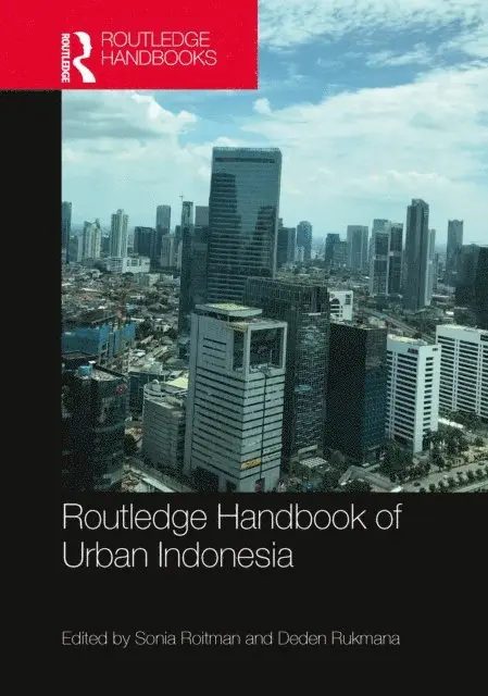 Deden Rukmana, Sonia Roitman - Routledge Handbook of Urban Indonesia, E-bok. Tillgänglighet: Lägg i varukorg