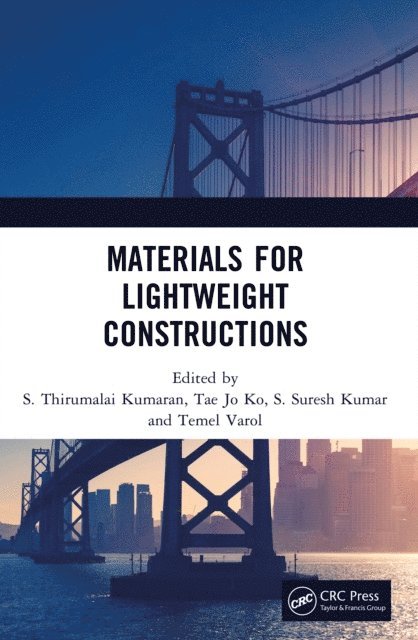 Temel Varol, S. Suresh Kumar, Tae Jo Ko, S. Thirumalai Kumaran - Materials for Lightweight Constructions, E-bok