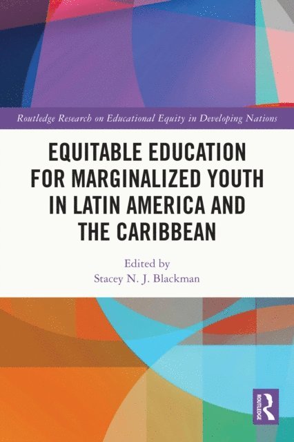 Stacey N. J. Blackman - Equitable Education for Marginalized Youth in Latin America and the Caribbean, E-bok