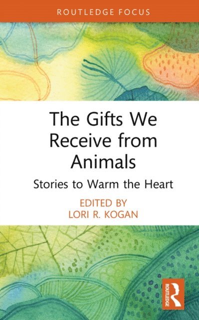 Lori R. Kogan - Gifts We Receive from Animals, E-bok
