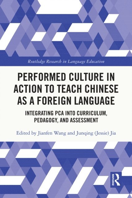 Junqing (Jessie) Jia, Jianfen Wang - Performed Culture in Action to Teach Chinese as a Foreign Language, E-bok