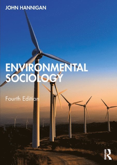 John Hannigan - Environmental Sociology, E-bok