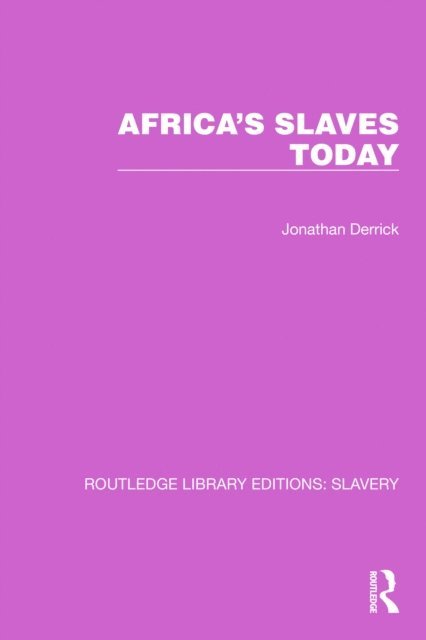 Jonathan Derrick - Africa's Slaves Today, E-bok