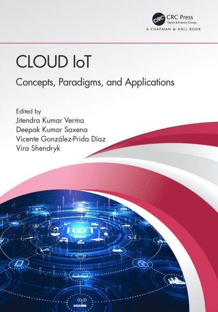 Vira Shendryk, Vicente Gonzalez-Prida Diaz, Deepak Kumar Saxena, Jitendra Kumar Verma - Cloud IoT, E-bok