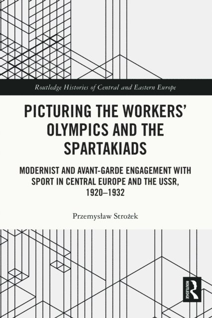 Przemyslaw Strozek - Picturing the Workers' Olympics and the Spartakiads, E-bok