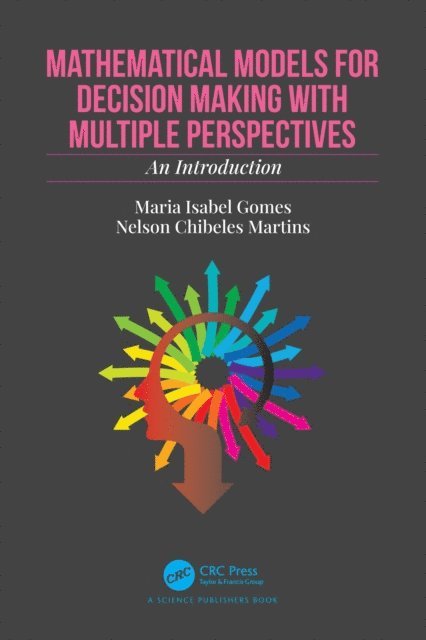 Nelson Chibeles Martins, Maria Isabel Gomes - Mathematical Models for Decision Making with Multiple Perspectives, E-bok
