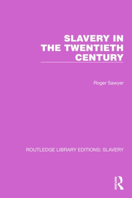 Roger Sawyer - Slavery in the Twentieth Century, E-bok