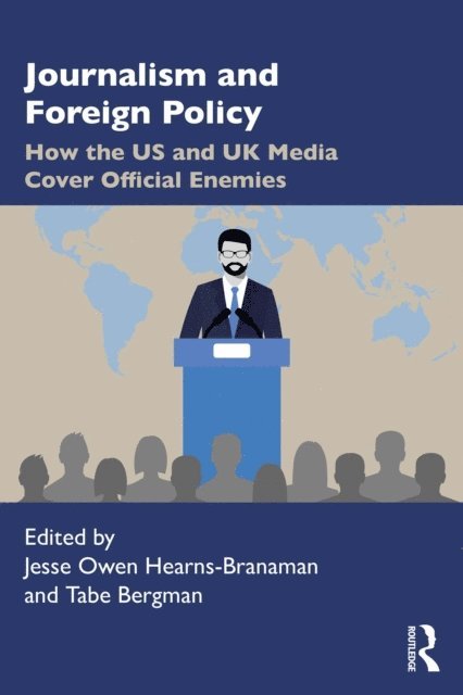 Tabe Bergman, Jesse Owen Hearns-Branaman - Journalism and Foreign Policy, E-bok