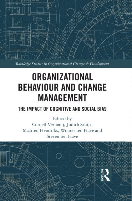 Steven ten Have, Wouter ten Have, Maarten Hendriks, Judith Stuijt, Cornell Vernooij - Organizational Behaviour and Change Management, E-bok