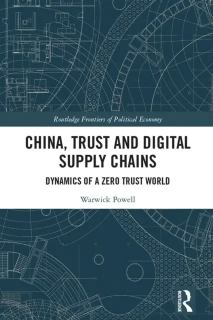 Warwick Powell - China, Trust and Digital Supply Chains, E-bok. Tillgänglighet: Lägg i varukorg