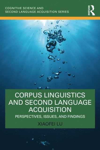 Xiaofei Lu - Corpus Linguistics and Second Language Acquisition, E-bok