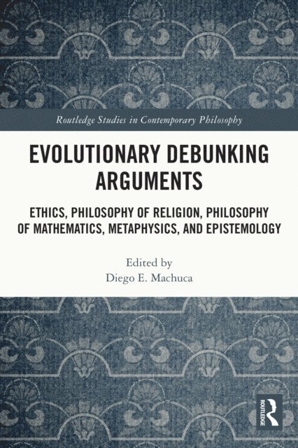 Diego E. Machuca - Evolutionary Debunking Arguments, E-bok