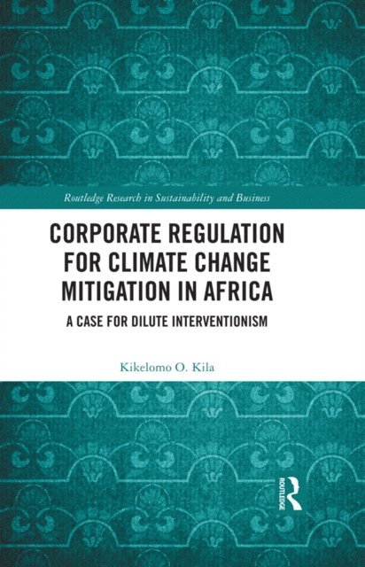 Kikelomo O. Kila - Corporate Regulation for Climate Change Mitigation in Africa, E-bok