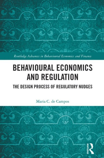 Maria C. de Campos - Behavioural Economics and Regulation, E-bok