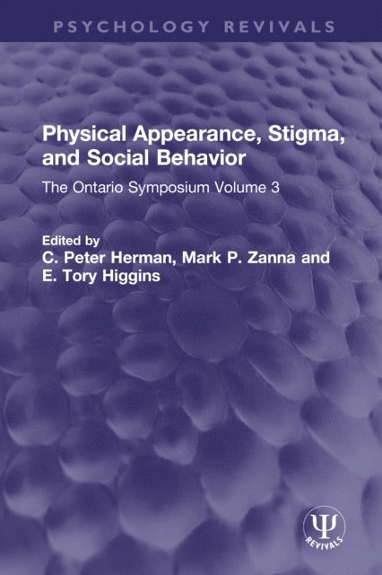 E. Tory Higgins, Mark P. Zanna, C. Peter Herman - Physical Appearance, Stigma, and Social Behavior, E-bok